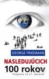 George Friedman: Nasleduj�cich 100 rokov. Progn�za na 21. storo�ie.
